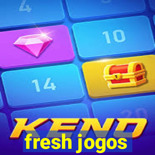 fresh jogos